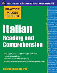 Title: Practice Makes Perfect Italian Reading and Comprehension, Author: Riccarda Saggese