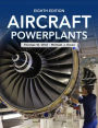 Aircraft Powerplants, Eighth Edition / Edition 8