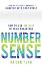 Numbersense: How to Use Big Data to Your Advantage