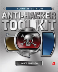 Title: Anti-Hacker Tool Kit, Fourth Edition, Author: Mike Shema