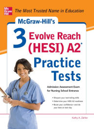 Title: McGraw-Hill's 3 Evolve Reach (HESI) A2 Practice Tests, Author: Kathy A. Zahler