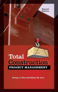 Title: Total Construction Project Management 2/E / Edition 2, Author: Sidney M. Levy