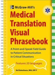 Title: McGraw-Hill's Medical Translation Visual Phrasebook, Author: Neil Bobenhouse