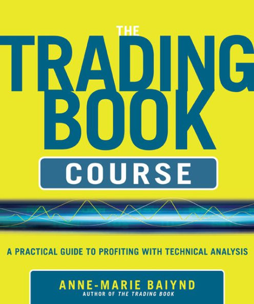 The Trading Book Course: A Practical Guide to Profiting with Technical Analysis