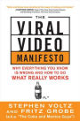 The Viral Video Manifesto: Why Everything You Know is Wrong and How to Do What Really Works