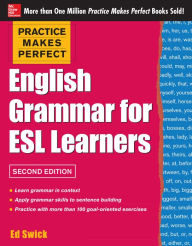 Practice Makes Perfect English Grammar for ESL Learners, 2nd Edition