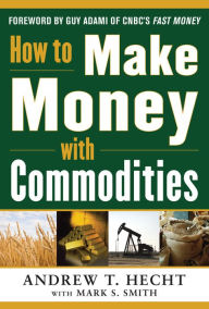 How to Make Money with Commodities