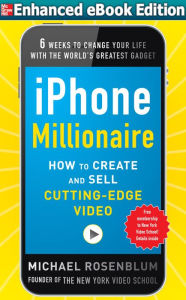 Title: iPhone Millionaire (ENHANCED EBOOK), Author: Michael Rosenblum
