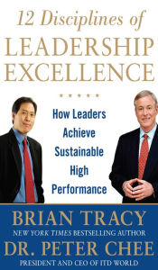 Title: 12 Disciplines of Leadership Excellence: How Leaders Achieve Sustainable High Performance, Author: Brian Tracy