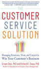 The Customer Service Solution: Managing Emotions, Trust, and Control to Win Your Customer's Business: Managing Emotions, Trust, and Control to Win Your Customer's Base