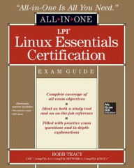 Title: LPI Linux Essentials Certification All-in-One Exam Guide / Edition 1, Author: Robb H. Tracy