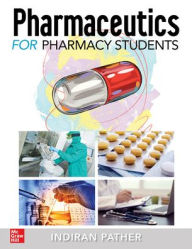 Title: Pharmaceutics for the Pharmacy Students / Edition 1, Author: Indiran Pather