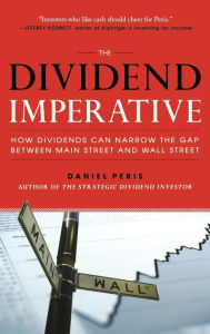 The Dividend Imperative: How Dividends Can Narrow the Gap between Main Street and Wall Street