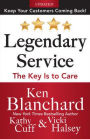 Legendary Service: The Key Is To Care / Edition 1