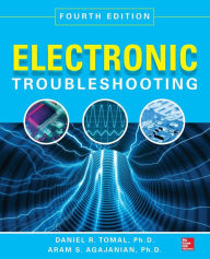 Title: Electronic Troubleshooting, Fourth Edition / Edition 4, Author: Aram Agajanian