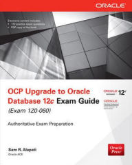 Title: OCP Upgrade to Oracle Database 12c Exam Guide (Exam 1Z0-060), Author: Sam Alapati