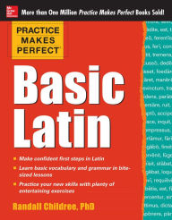 Title: Practice Makes Perfect Basic Latin, Author: Randall Childree
