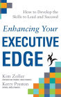 Enhancing Your Executive Edge: How to Develop the Skills to Lead and Succeed