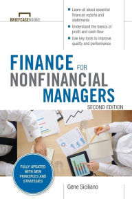 Title: Finance for Nonfinancial Managers, Second Edition (Briefcase Books Series) / Edition 2, Author: Gene Siciliano