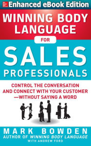 Title: Winning Body Language for Sales (Enhanced Edition), Author: Mark Bowden