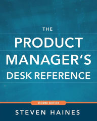 Title: The Product Manager's Desk Reference 2E, Author: Steven Haines