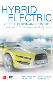 Title: Hybrid Electric Vehicle Design and Control: Intelligent Omnidirectional Hybrids, Author: Yangsheng Xu