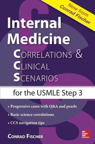 Internal Medicine Correlations and Clinical Scenarios (CCS) USMLE Step 3 / Edition 1