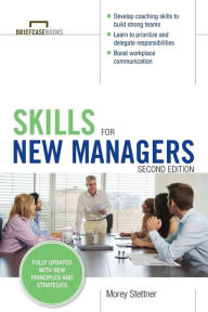 Title: Skills for New Managers / Edition 2, Author: Morey Stettner