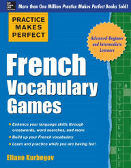 Title: Practice Makes Perfect French Vocabulary Games, Author: Eliane Kurbegov