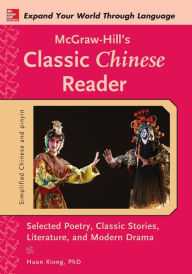 Title: McGraw-Hill's Classic Chinese Reader, Author: Huan Xiong