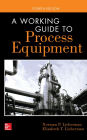A Working Guide to Process Equipment, Fourth Edition / Edition 4