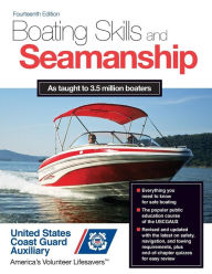 Title: Boating Skills and Seamanship, 14th Edition, Author: U.S. Coast Guard Auxiliary Assoc.