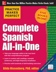 Title: Practice Makes Perfect: Complete Spanish All-in-One, Author: Gilda Nissenberg