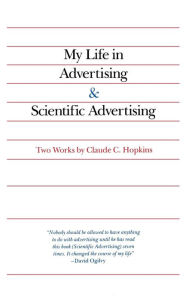 Title: My Life in Advertising and Scientific Advertising, Author: Claude Hopkins
