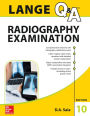 LANGE Q&A Radiography Examination, Tenth Edition / Edition 10