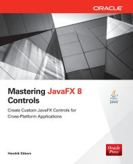 Title: Mastering JavaFX 8 Controls / Edition 1, Author: Hendrik Ebbers