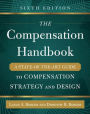 The Compensation Handbook, Sixth Edition: A State-of-the-Art Guide to Compensation Strategy and Design / Edition 6