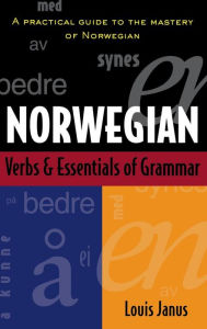 Title: Norwegian Verbs And Essentials of Grammar (H/C), Author: Louis Janus