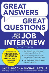 Title: Great Answers, Great Questions For Your Job Interview, 2nd Edition, Author: Jay A. Block