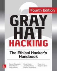 Title: Gray Hat Hacking The Ethical Hacker's Handbook, Fourth Edition, Author: Daniel Regalado