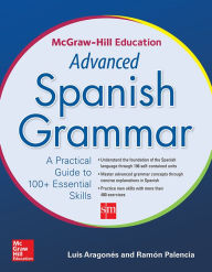 Title: McGraw-Hill Education Advanced Spanish Grammar / Edition 1, Author: Luis Aragones