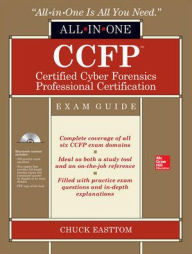 Title: CCFP Certified Cyber Forensics Professional All-in-One Exam Guide / Edition 1, Author: Chuck Easttom