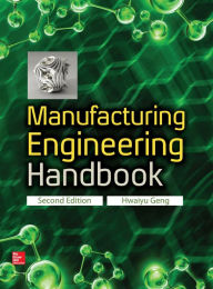 Title: Manufacturing Engineering Handbook, Second Edition, Author: Hwaiyu Geng