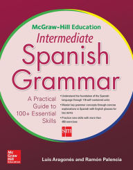 Title: McGraw-Hill Education Intermediate Spanish Grammar / Edition 1, Author: Ramon Palencia