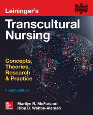 Title: Leininger's Transcultural Nursing: Concepts, Theories, Research & Practice, Fourth Edition / Edition 4, Author: Hiba B. Wehbe-Alamah