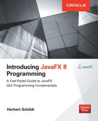 Title: Introducing JavaFX 8 Programming / Edition 1, Author: Herbert Schildt