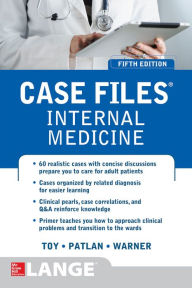 Title: Case Files Internal Medicine, Fifth Edition, Author: Eugene C. Toy