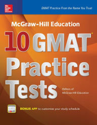 Title: McGraw-Hill Education 10 GMAT Practice Tests, Author: Editors of McGraw Hill