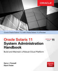 Title: Oracle Solaris 11.2 System Administration Handbook (Oracle Press), Author: Harry Foxwell