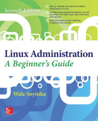 Title: Linux Administration: A Beginner's Guide, Seventh Edition, Author: Wale Soyinka